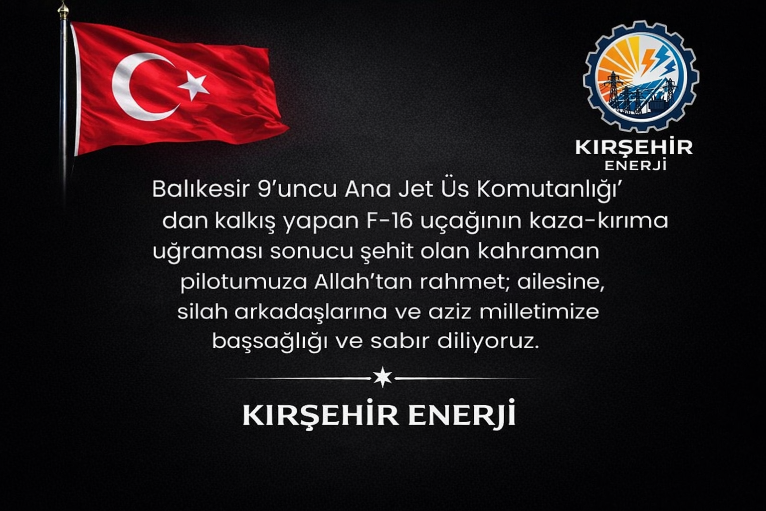 Kırşehir Enerji’den Taziye Mesajı: Kahraman Pilotumuza Allah’tan Rahmet Diliyoruz